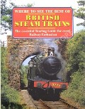 Where to See the Best of British Steam Trains by David & Charles
